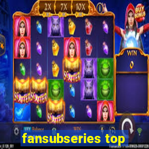 fansubseries top